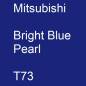 Preview: Mitsubishi, Bright Blue Pearl, T73.